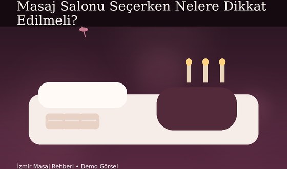 Masaj Salonu Seçerken Nelere Dikkat Edilmeli?
